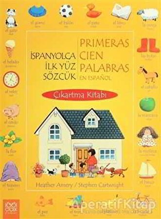 İspanyolca İlk Yüz Sözcük / Primeras Cien Palabras En Espanol (Çıkartma Kitabı)