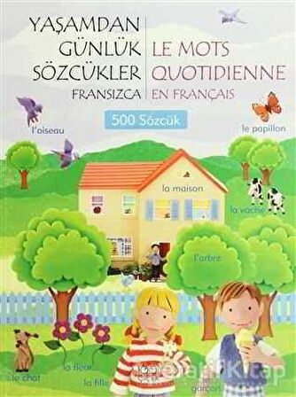 Yaşamdan Günlük Sözcükler Fransızca / Le Mots Quotidienne En Français  (500 Sözcük)