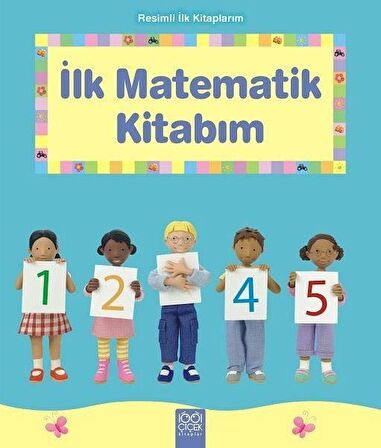 Resimli İlk Kitaplarım - İlk Matematik Kitabım