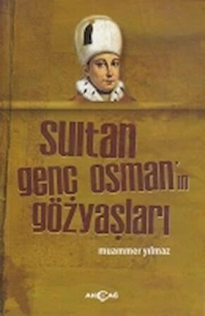 Sultan Genç Osman'ın Gözyaşları