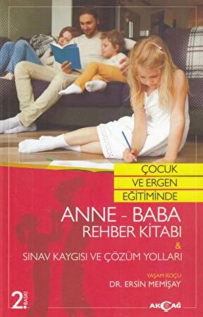 Çocuk ve Ergen Eğitiminde Anne-Baba Rehber Kitabı - Sınav Kaygısı ve Çözüm Yolları