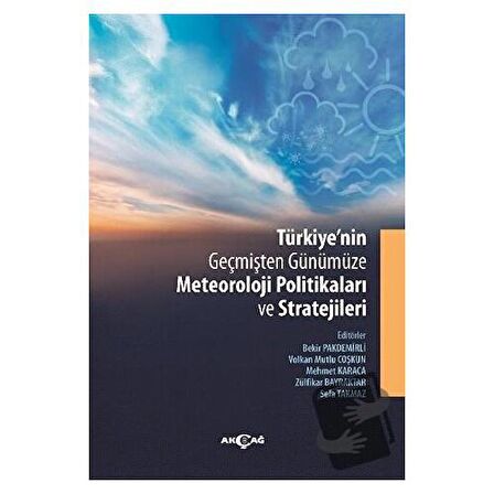 Türkiye'nin Geçmişten Günümüze Meteoroloji Politikaları ve Stratejileri