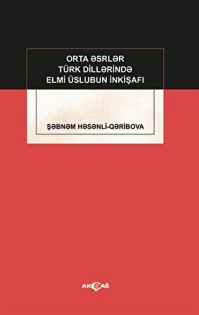 Orta Esrler Türk Dillerinde Elmi Üslubun İnkişafı / Şebnem Hesenli