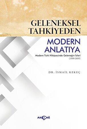 Geleneksel Tahkiyeden Modern Anlatıya