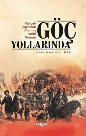 Göç Yollarında / Hacı Mustafa İpek
