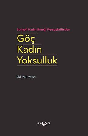Göç Kadın Yoksulluk / Elif Aslı Yazıcı