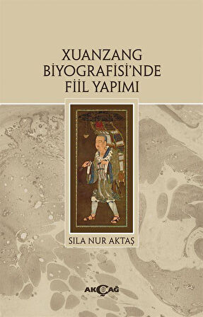 Xuanzang Biyografisi'nde Fiil Yapımı / Sıla Nur Aktaş