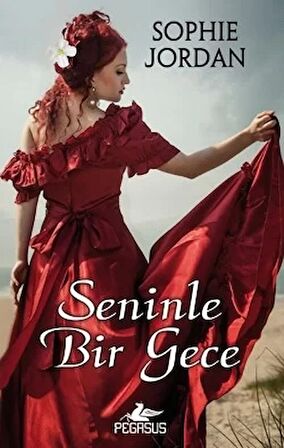 Seninle Bir Gece, Sophie Jordan, Pegasus Yayınları, Seninle Bir Gece Kitabı, 320 Sayfa