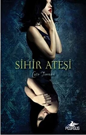 Sihir Ateşi - Sihir Ateşi 1. Kitap - Cate Tiernan