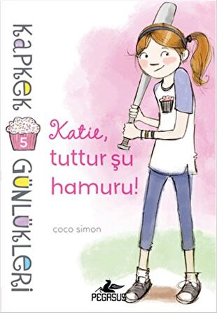 Kapkek Günlükleri 5: Katie, Tuttur Şu Hamuru!