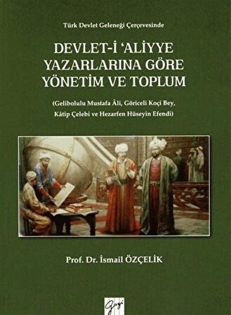 Devlet-i Aliyye Yazarlarına Göre Yönetim ve Toplum