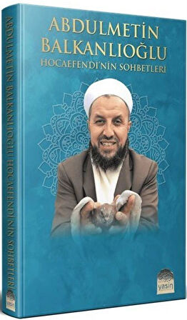 Abdülmetin Balkanlıoğlu Hocaefendinin Sohbetleri / Abdülmetin Balkanlıoğlu