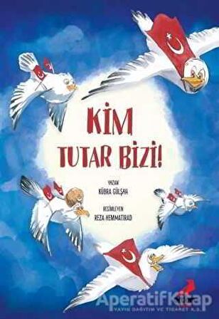 Kim Tutar Bizi!