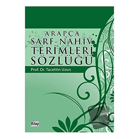 Arapça Sarf   Nahiv Terimleri Sözlüğü / Kitap Dünyası Yayınları / Tacettin Uzun