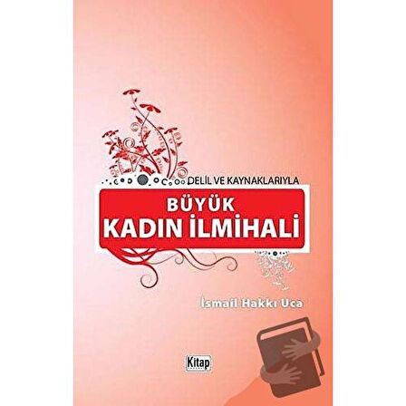 Delil Ve Kaynaklarıyla Büyük Kadın İlmihali