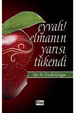 Eyvah! Elmanın Yarısı Tükendi