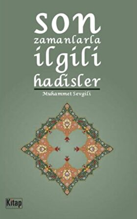 Son Zamanlarla İlgili Hadisler