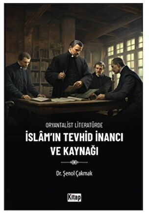 Oryantalist Literatürde İslam'ın Tevhid İnancı ve Kaynağı