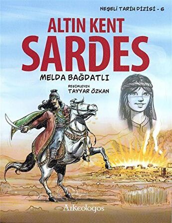 Altın Kent Sardes / Neşeli Tarih Dizisi -6 / Melda Bağdatlı