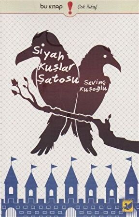 Siyah Kuşlar Şatosu / Sevinç Kuşoğlu