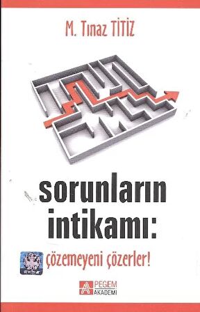 Sorunların İntikamı: Çözemeyeni Çözerler!