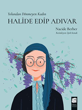 Yolundan Dönmeyen Kadın Halide Edip Adıvar