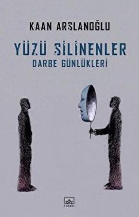 Yüzü Silinenler - Darbe Günlükleri