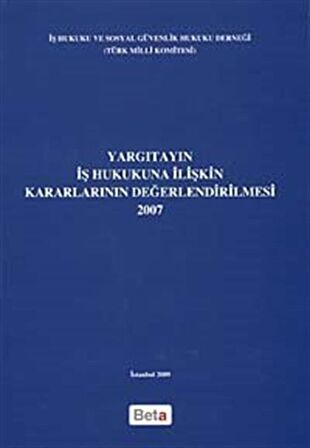 Yargıtayın İş Hukukuna İlişkin Kararlarının Değerlendirilmesi 2007