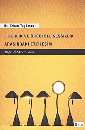 Liderlik ve Örgütsel Sessizlik Arasındaki Etkileşim