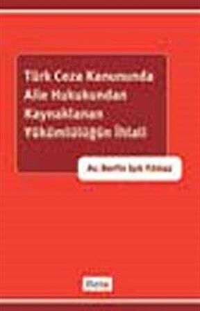 Türk Ceza Kanununda Aile Hukukundan Kaynaklanan Yükümlülüğün İhlali