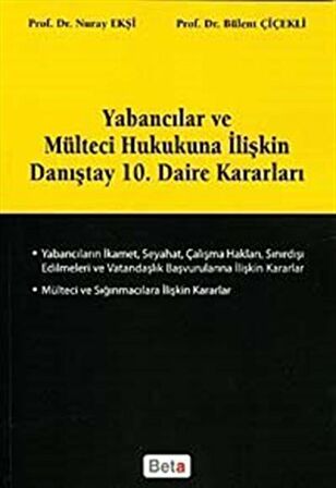 Yabancılar ve Mülteci Hukukuna İlişkin Danıştay 10. Daire Kararları / Doç. Dr. Nuray Ekşi