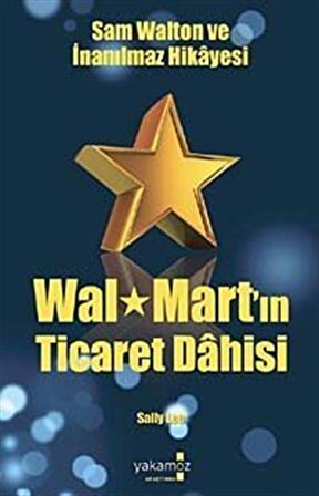 Wal Mart'ın Ticaret Dahisi / Sally Lee