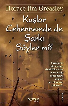 Kuşlar Cehennemde de Şarkı Söyler mi? / Horace Jim Greasley