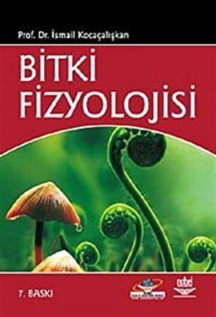 Bitki Fizyolojisi / İsmail Kocaçalışkan / Prof. Dr. İsmail Kocaçalışkan