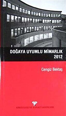 Doğaya Uyumlu Mimarlık 2012 / Cengiz Bektaş