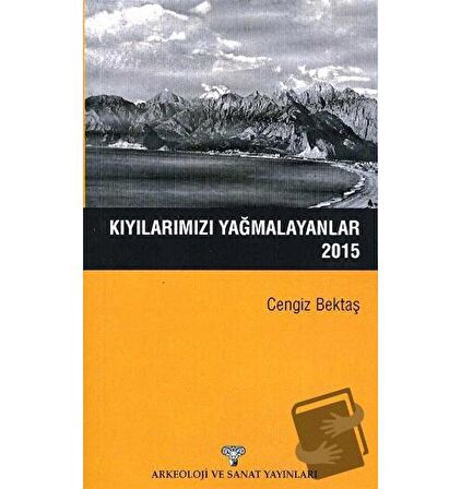 Kıyılarımızı Yağmalayanlar