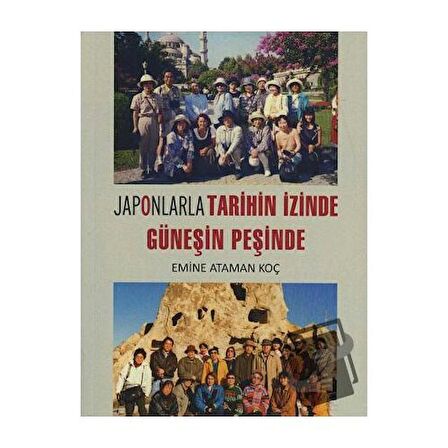 Japonlarla Tarihin İzinde Güneşin Peşinde