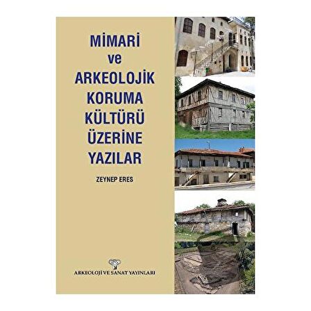 Mimari ve Arkeolojik Koruma Kültürü Üzerine Yazılar