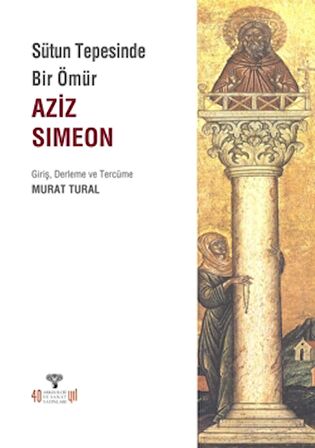 Sütun Tepesinde Bir Ömür Aziz Simeon