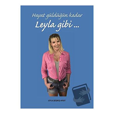 Hayat Güldüğün Kadar Leyla Gibi