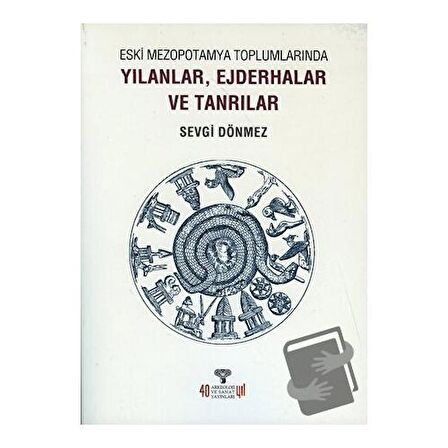 Eski Mezopotamya Toplumlarında Yılanlar Ejderhalar ve Tanrılar