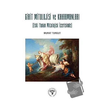 Girit Mitolojisi ve Kahramanları (Eski Yunan Mitolojisi İçerisinde)