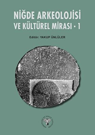 Niğde Arkeoloji ve Kültürel Mirası – 1