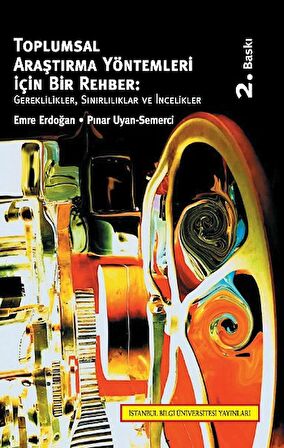 Toplumsal Araştırma Yöntemleri İçin Bir Rehber: Gereklilikler, Sınırlılıklar ve İncelikler