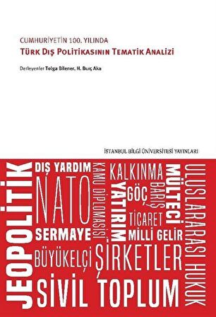 Cumhuriyetin 100. Yılında Türk Dış Politikasının Tematik Analizi / Tolga Bilener