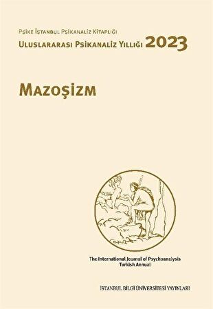 Uluslararası Psikanaliz Yıllığı 2023 Mazoşizm / Melis Tanık Sivri
