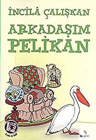 Bu Yayınları Arkadaşım Pelikan