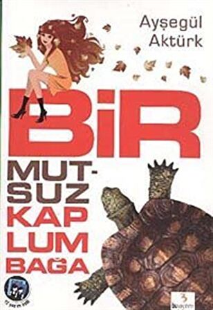 Bir Mutsuz Kaplumbağa / Ayşegül Aktürk