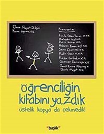 Öğrenciliğin Kitabını Yazdık & Üstelik Kopya da Çekmedik! / Kolektif