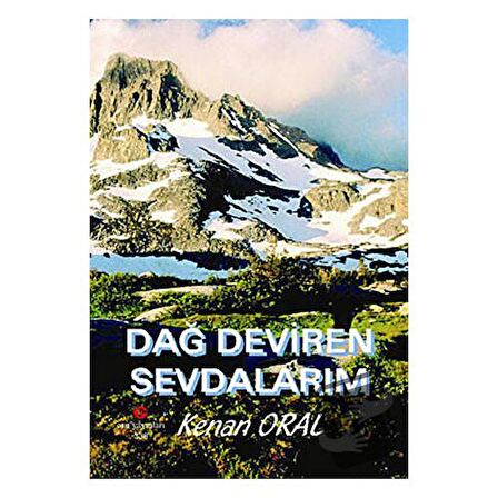 Dağ Deviren Sevdalarım / Can Yayınları (Ali Adil Atalay) / Kenan Oral